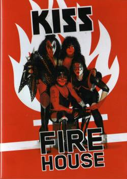 Kiss : Fire House (Unautorized)